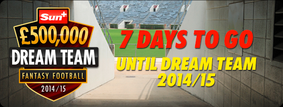 Sun + £500,000 Dream Team Fantasy Football 2014/15 - 7 DAYS TO GO