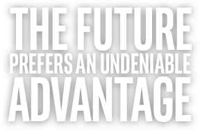 THE FUTURE PREFERS AN UNDENIABLE ADVANTAGE