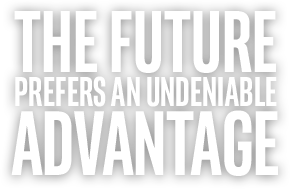 THE FUTURE PREFERS AN UNDENIABLE ADVANTAGE