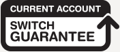 CURRENT ACCOUNT SWITCH GUARANTEE