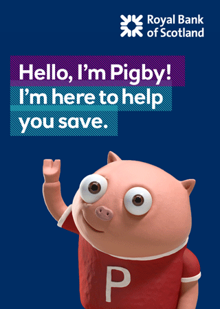 Royal Bank of Scotland Hello, I’m Pigby! I’m here to help you save.